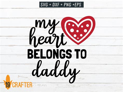 My Heart Belongs To Daddy Valentine Svg Eps Png Dxf File Cut Etsy