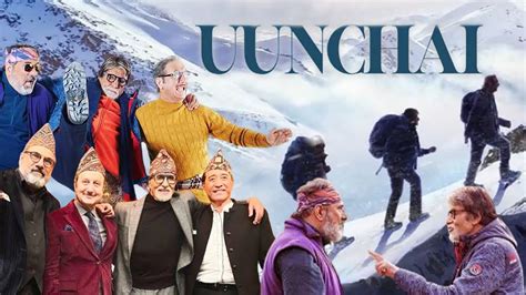 Uunchai Full Movie Amitabh Bachchan Parineeti Chopra Anupam Kher