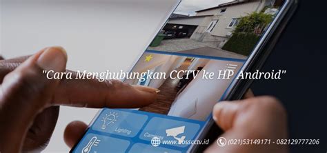 Cara Menghubungkan CCTV Ke HP Android