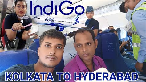 Kolkata To Hyderabad Flight Journey Indigo Airlines Flight Journey