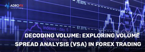 Decoding Volume Exploring Volume Spread Analysis Vsa In Forex