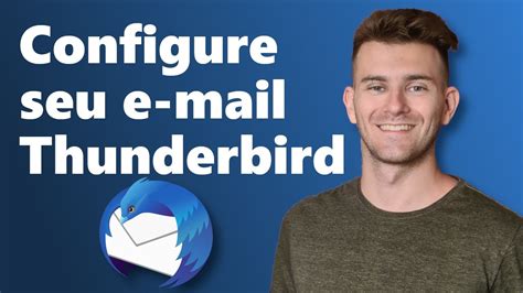 Como Configurar Seu E Mail No Mozilla Thunderbird YouTube