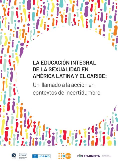 La Educación Integral de la Sexualidad en América latina y el caribe Un llamado a la acción en