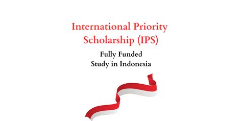 International Priority Scholarship (IPS) 2025 in Indonesia