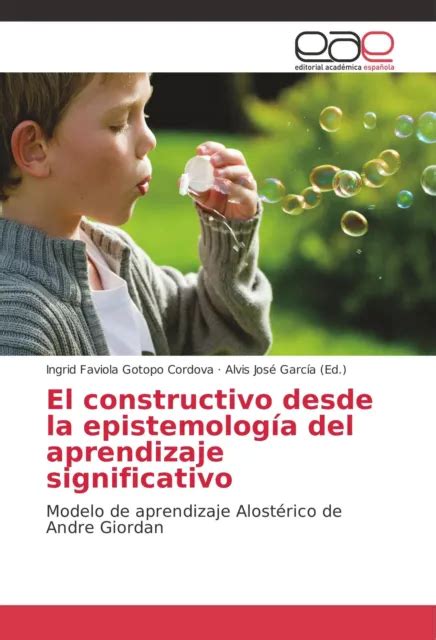 EL CONSTRUCTIVO DESDE la epistemología del aprendizaje significativo