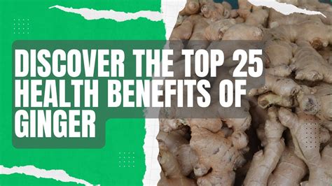 Discover The Top 25 Health Benefits Of Ginger Youtube