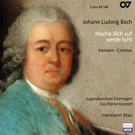 Johann Ludwig Bach Mache Dich Auf Werde Licht Kantaten Barbara