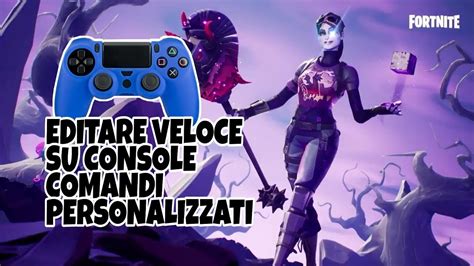 Come Editare Veloce Su Fortnite Ps Comandi Personalizzati Battle