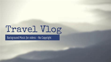 Travel Vlog Music Background | Travel Background Music Ideas (No ...