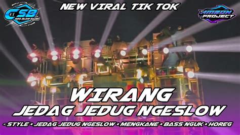 DJ WIRANG VIRAL TIK TOK NEW STYLE JEDAG JEDUG NGESLOW BY