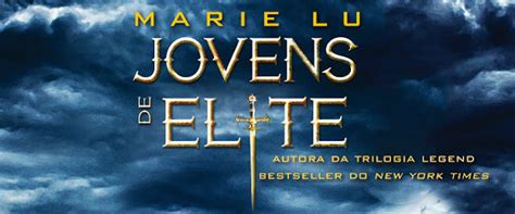 Jovens De Elite - Último volume da trilogia “Jovens de Elite”, de Marie Lu, ganha capa ...
