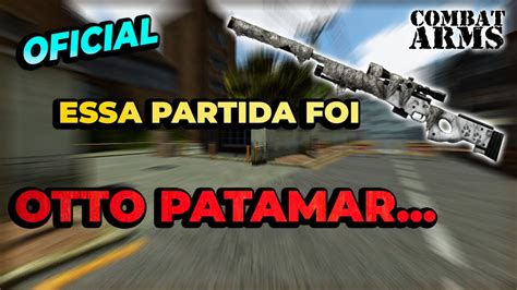 COMBAT ARMS PARTIDA OFICIAL ESSA PARTIDA FOI OTTO PATAMAR YouTube