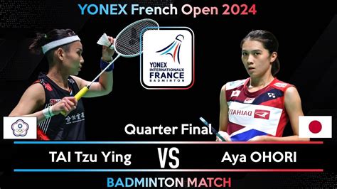 TAI Tzu Ying TPE Vs Aya OHORI JPN French Open 2024 Badminton