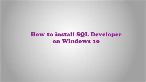 How To Install Sql Developer On Windows Youtube