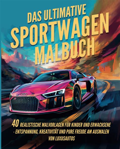 Das Ultimative Sportwagen Malbuch Realistische Malvorlagen F R