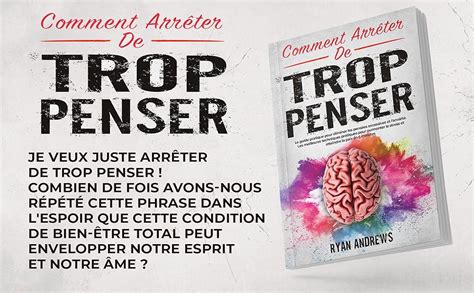 Comment Arr Ter De Trop Penser Le Guide Pour Soulager Les Pens Es