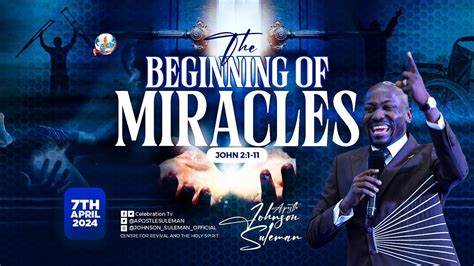 Full Message THE BEGINNING OF MIRACLES By Apostle Johnson Suleman