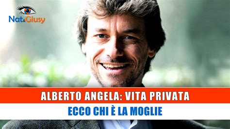 Alberto Angela Vita Privata Ecco Chi E La Moglie Youtube