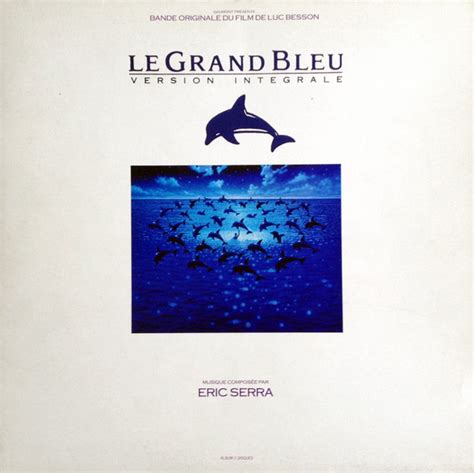 Le Grand Bleu Version Int Grale Bande Originale Du Film De Luc