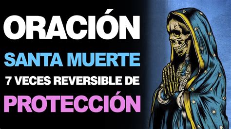 Poderosa Oraci N Veces Reversible A La Santa Muerte Youtube