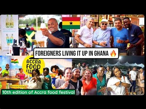 Foreigners Living It Up In Ghana Accra Food Festival Th Edition