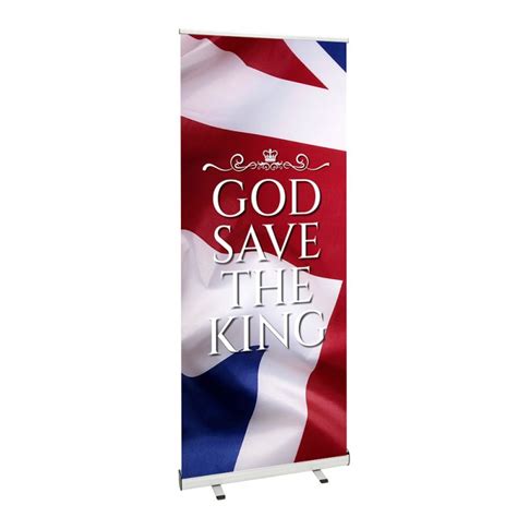 God Save The King Message Roll Up Banner