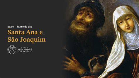 Memória de São Joaquim e SantAna pais de Maria Santíssima Padre