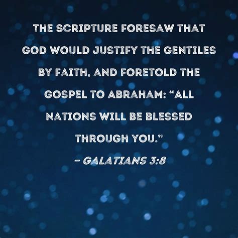 Galatians 3 8 The Scripture Foresaw That God Would Justify The Gentiles