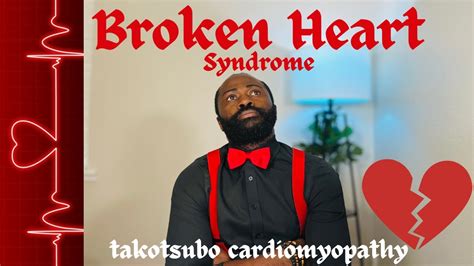 Broken Heart Syndrome Takotsubo Cardiomyopathy YouTube