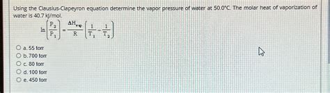 Solved Using The Clausius Clapeyron Equation Determine The Chegg