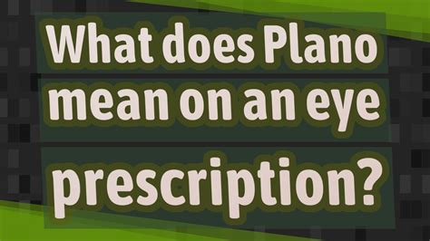 What Does Plano Mean On An Eye Prescription Youtube