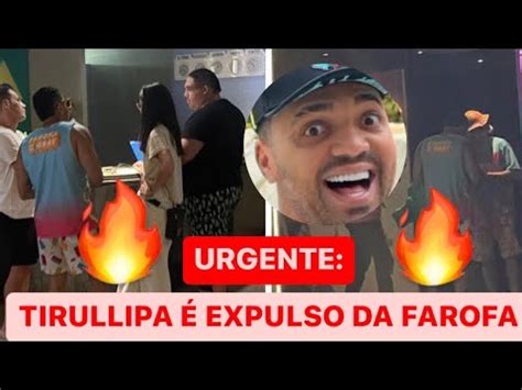 URGENTE TIRULLIPA É EXPULSO DA FAROFA DA GKAY YouTube