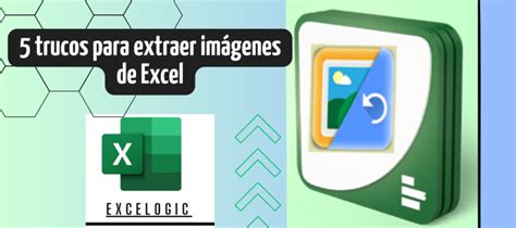 Trucos Para Extraer Im Genes De Excel