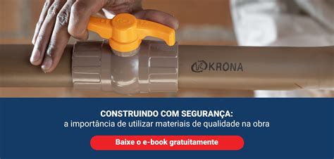 Krona Tubos E Conexões - Tubos e conexões: escolhendo a melhor opção para sua obra - Krona