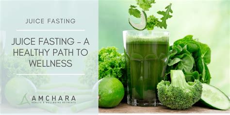 Juice Fasting – a Healthy Path to Wellness (by Amchara)