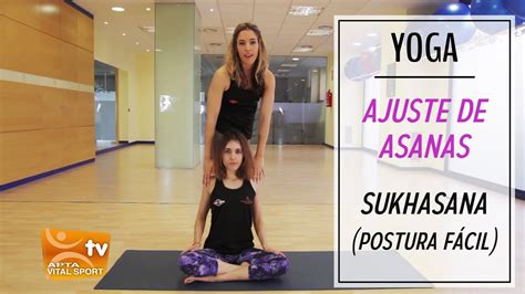 Ajuste Sukhasana Postura F Cil Ajuste De Asanas Yoga Youtube