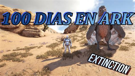 SOBREVIVIENDO 100 DIAS EN ARK EXTINCTION NUEVOS TAMEOS Y CONSTRUCCION