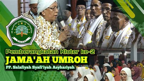 Pemberangkatan Kloter Ke Jama Ah Umroh Pp S A Santri Pesantren