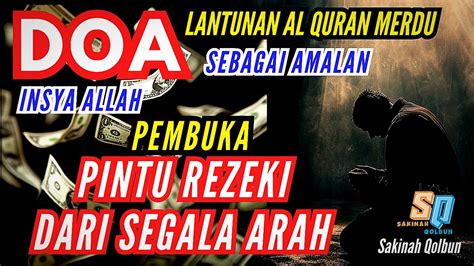 Amalkan Do A Ini Lantuna Al Quran Pembuka Pintu Rezeki Datang Dari