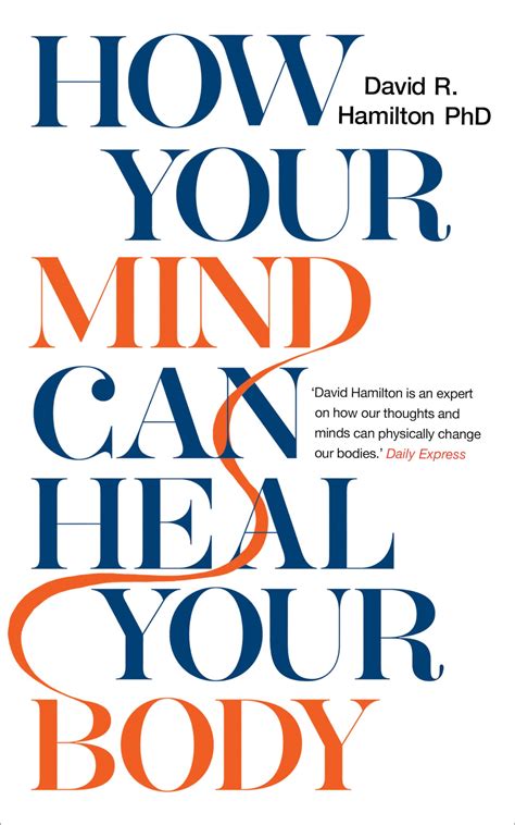 How Your Mind Can Heal Your Body : Hamilton, David R., Ph.D.: Amazon.in