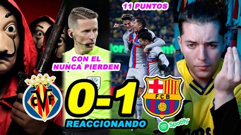 REACCIONES DE UN HINCHA VILLARREAL 0 1 FC BARCELONA SIGUEN GANANDO POR