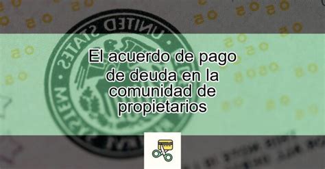 El Acuerdo De Pago De Deuda En La Comunidad De Propietarios