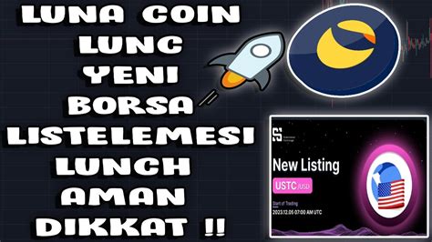 LUNA COİN LUNC SON DAKIKA 2 YENİ LİSTELEME YÜKSELİŞ KAPIDA LUCH LUNA