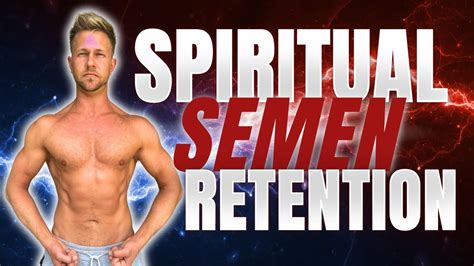 The Spiritual Path Of Semen Retention Alchemy Of Sexual Energy Youtube