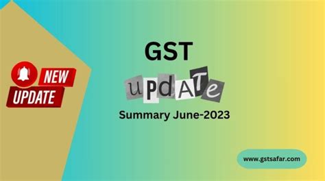 Gst Updates Summary June Gst Safar