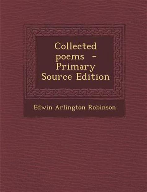 Collected Poems Edwin Arlington Robinson 9781287891970 Boeken