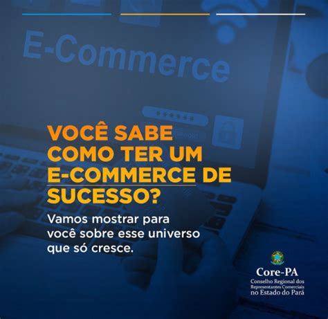 Você sabe como ter um e commerce de sucesso CORE PA