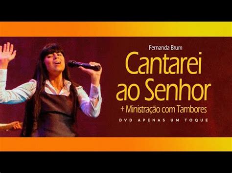 Fernanda Brum Cantarei Ao Senhor DVD Apenas Um Toque YouTube