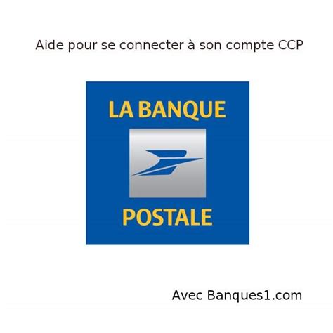 Banque Postale Service Pour Me Connecter à Mon Compte Ccp