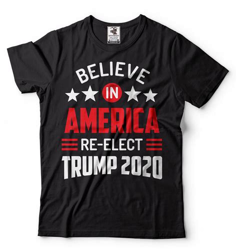 Donald Trump President T Shirt Elections Believe In America Re